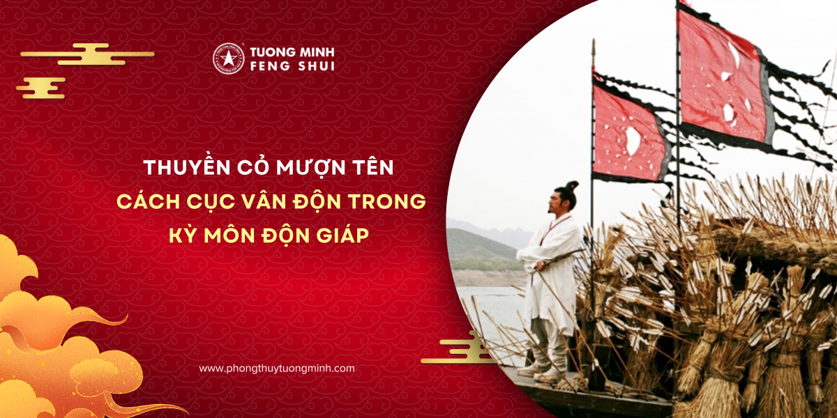 Thuyền Cỏ Mượn Tên Và Cách Cục Vân Độn Trong Kỳ Môn Độn Giáp